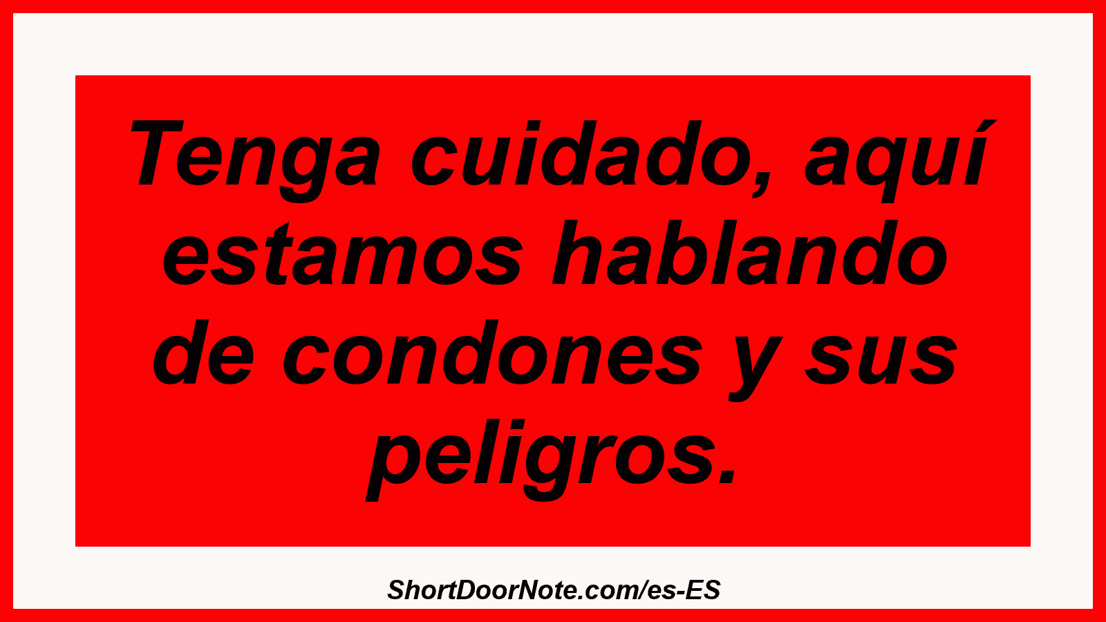 Tenga cuidado, aquí estamos hablando de condones y sus peligros.
