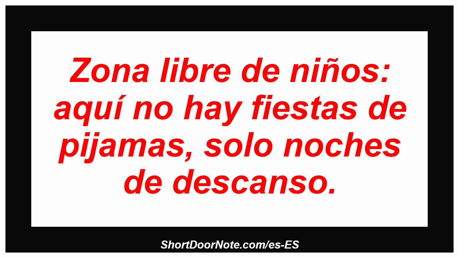 Zona libre de niños: aquí no hay fiestas de pijamas, solo noches de descanso.
