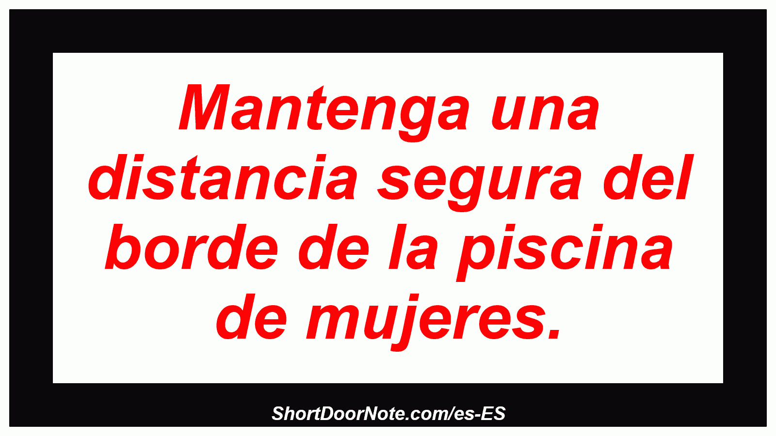 Mantenga una distancia segura del borde de la piscina de mujeres.
