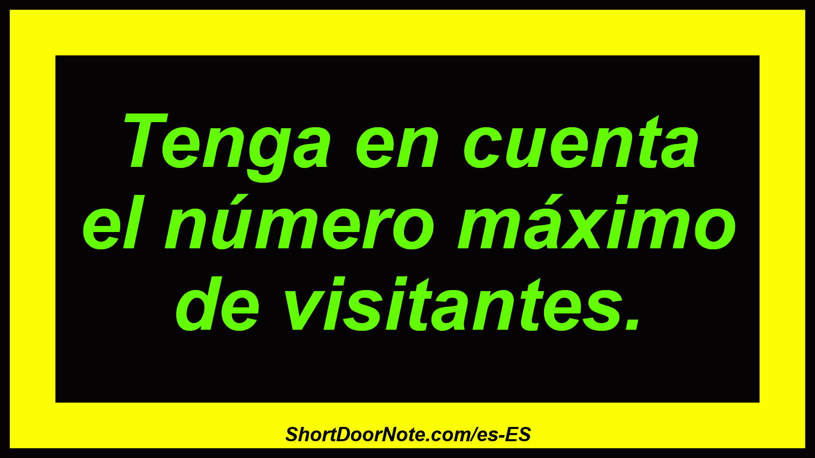 Tenga en cuenta el número máximo de visitantes.

