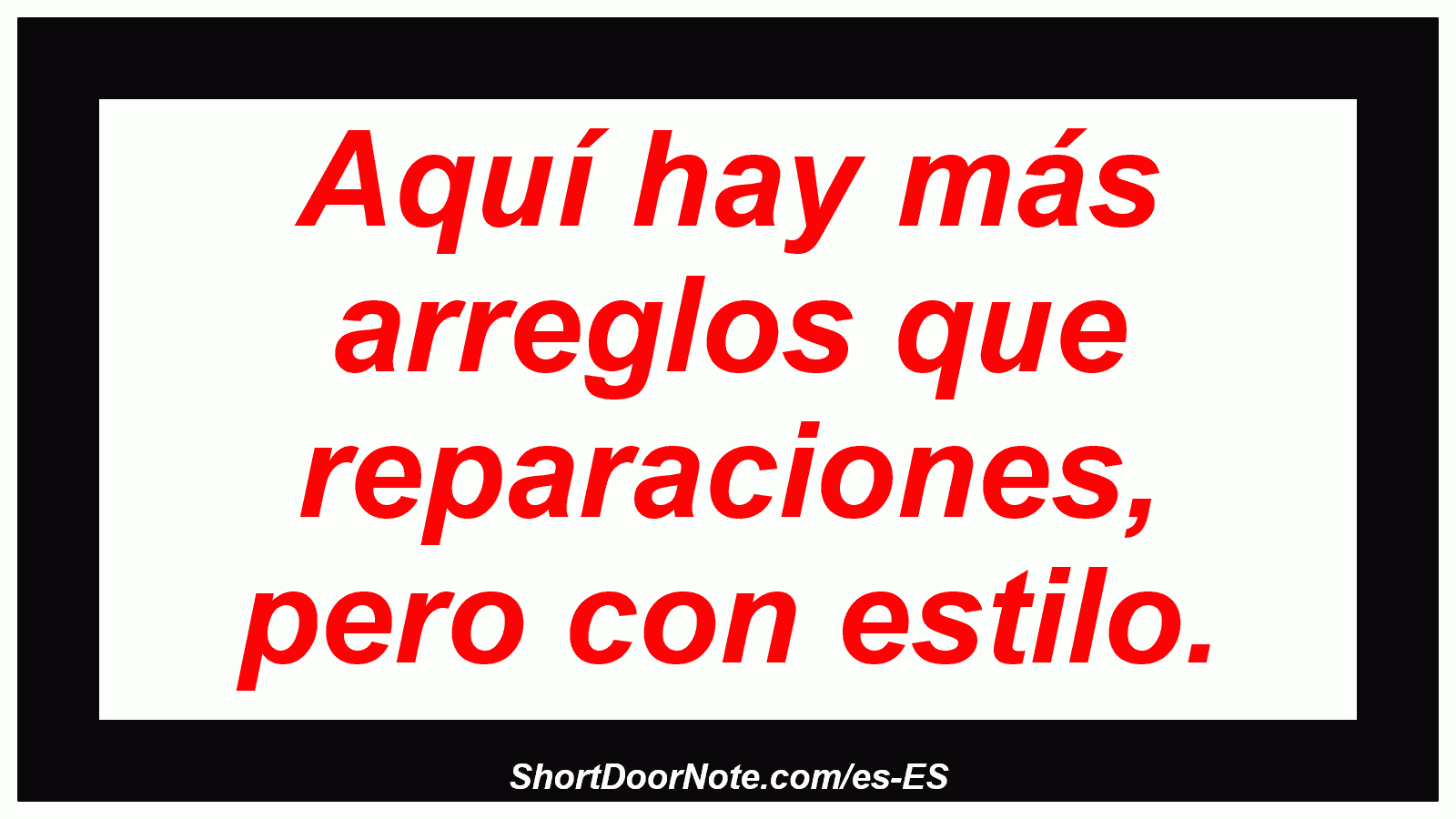 Aquí hay más arreglos que reparaciones, pero con estilo.
