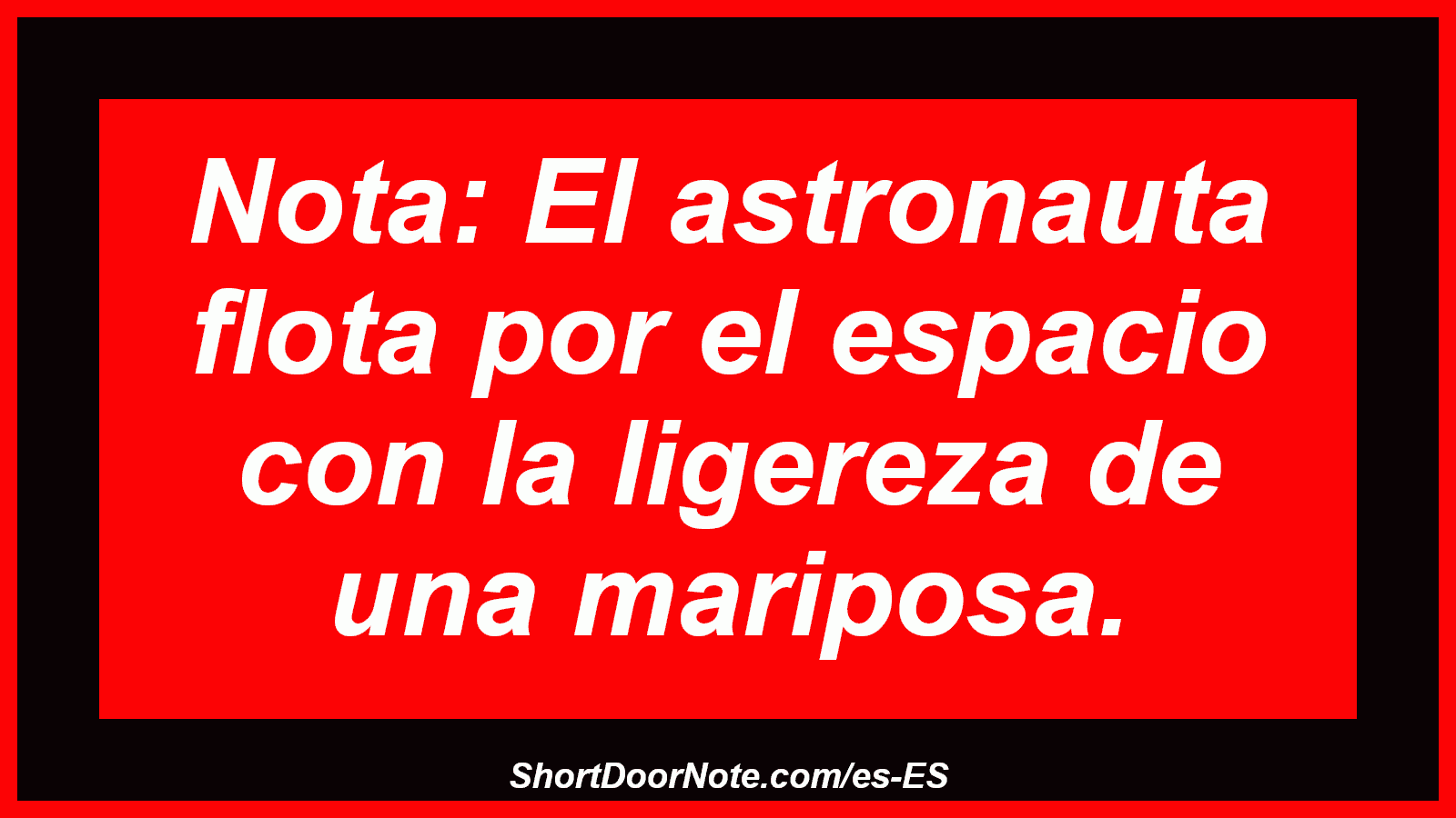 Nota: El astronauta flota por el espacio con la ligereza de una mariposa.
