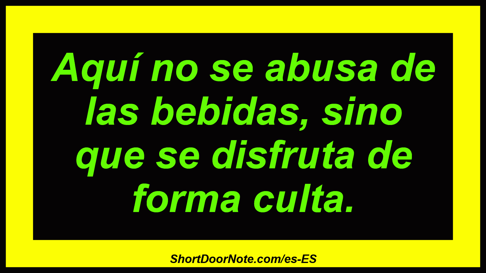 Aquí no se abusa de las bebidas, sino que se disfruta de forma culta.
