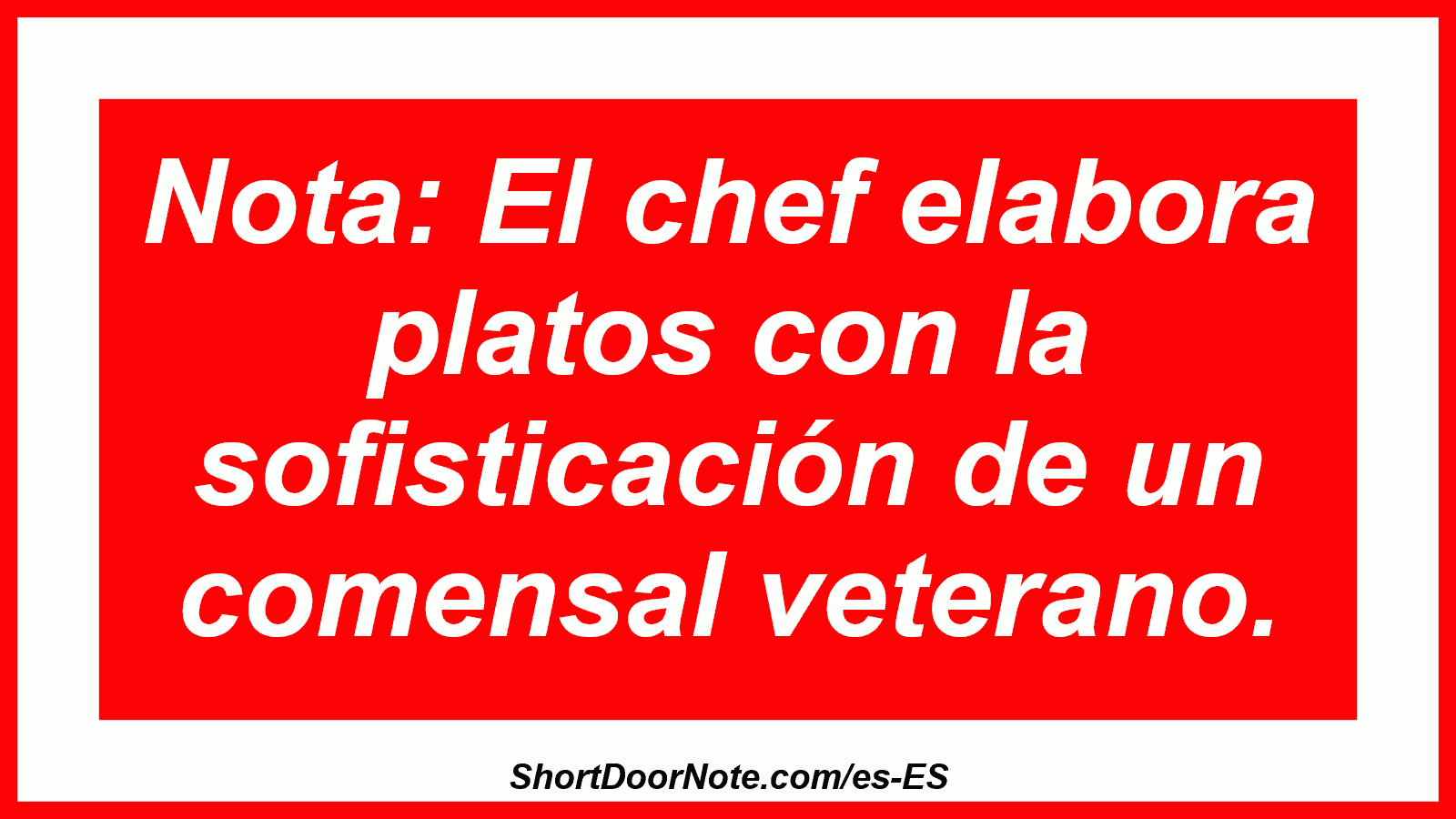 Nota: El chef elabora platos con la sofisticación de un comensal veterano.
