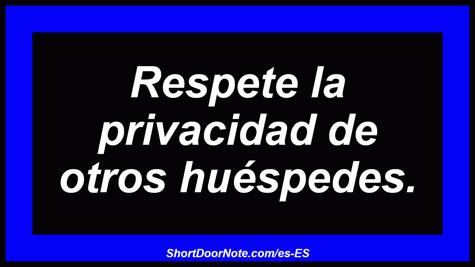 Respete la privacidad de otros huéspedes.
