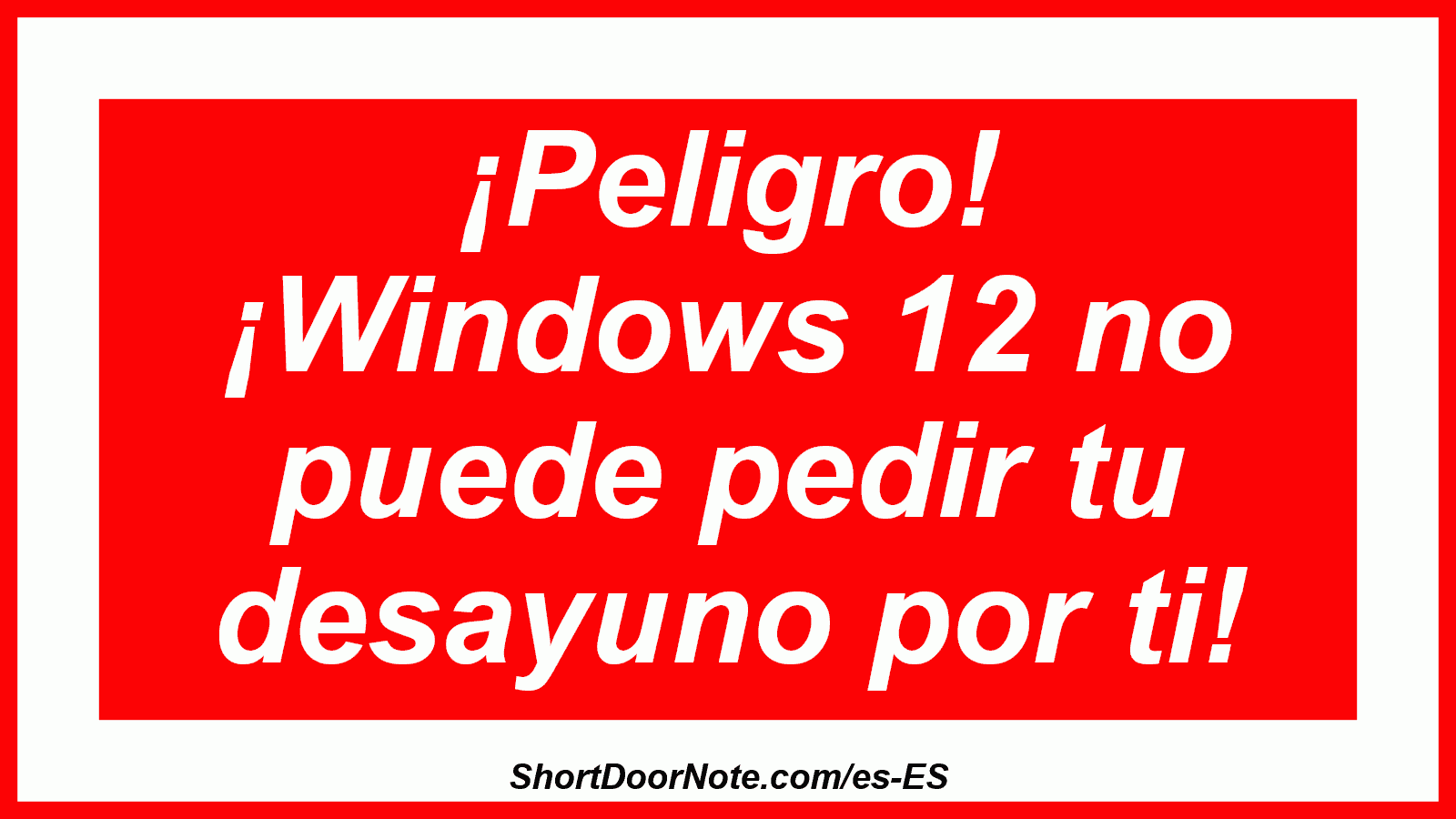 ¡Peligro! ¡Windows 12 no puede pedir tu desayuno por ti!

