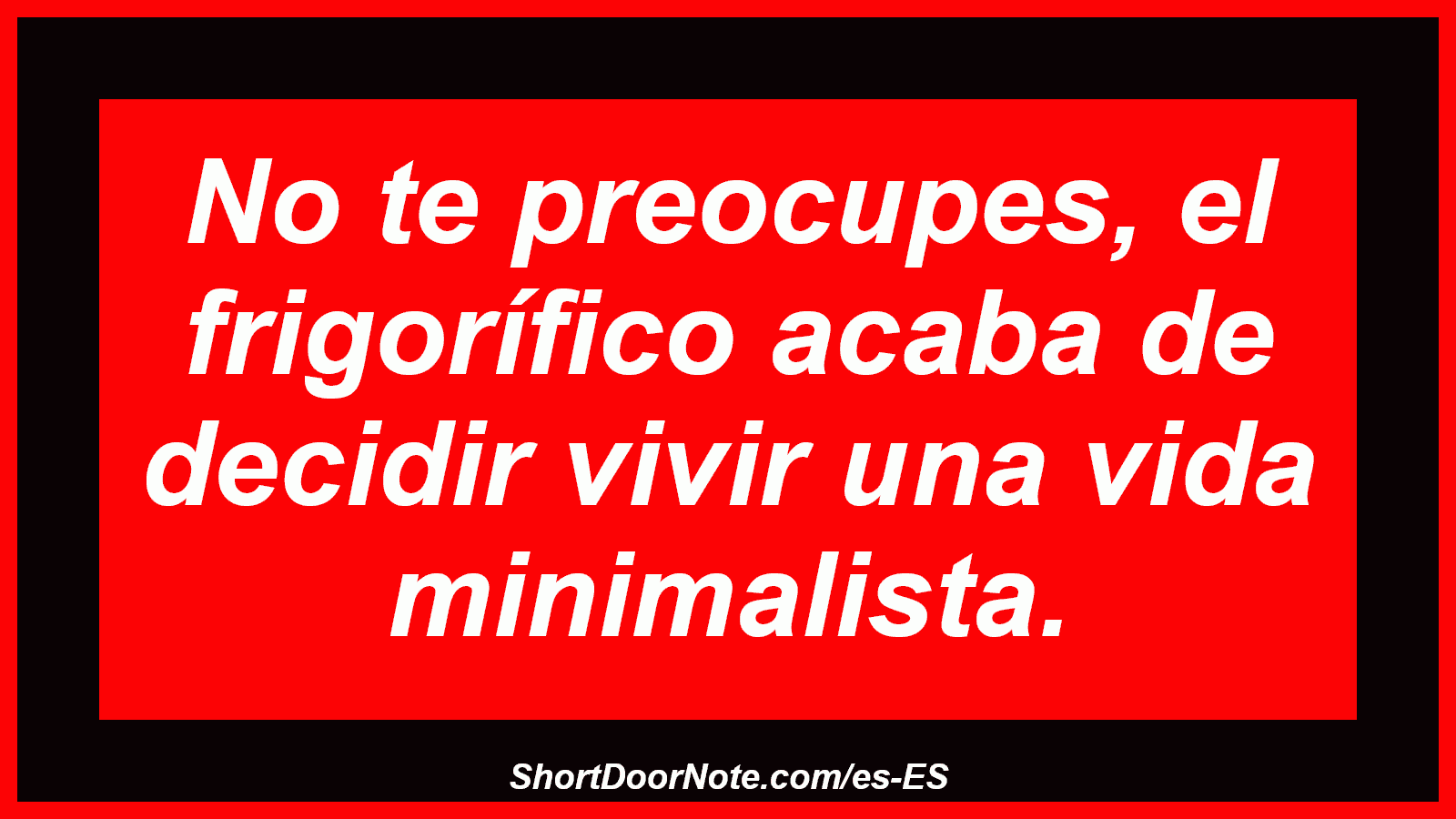 No te preocupes, el frigorífico acaba de decidir vivir una vida minimalista.
