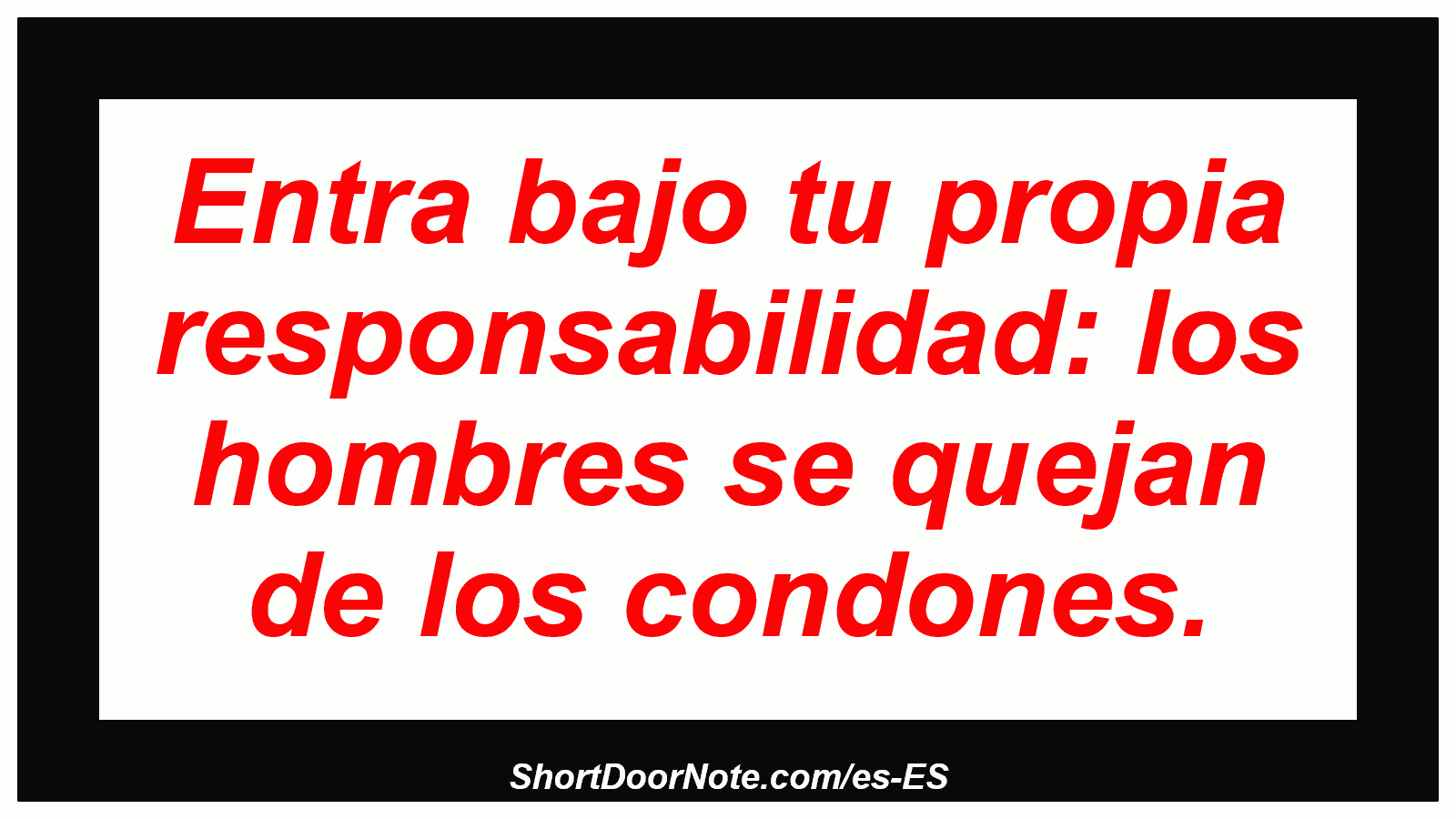 Entra bajo tu propia responsabilidad: los hombres se quejan de los condones.
