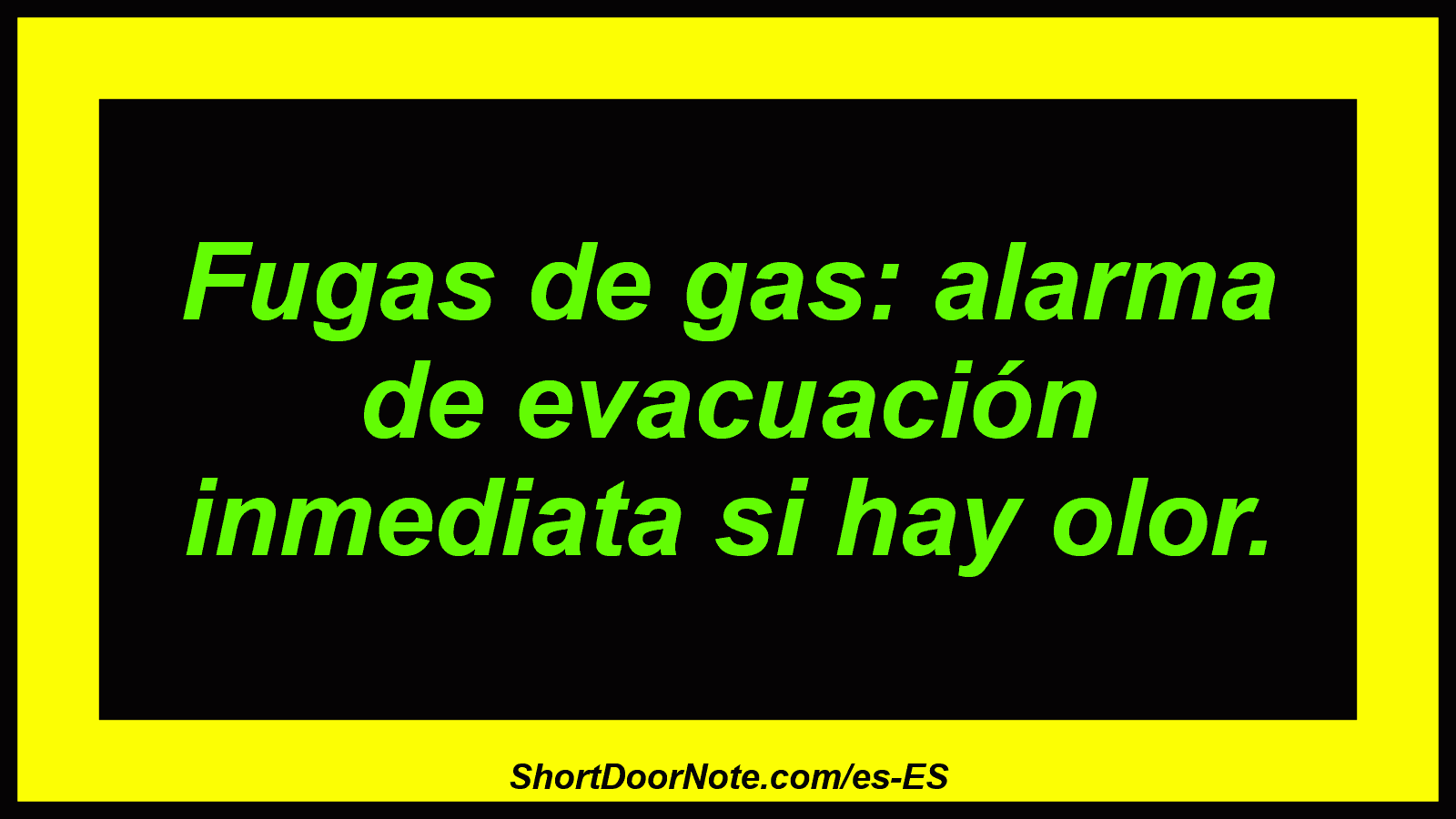 Fugas de gas: alarma de evacuación inmediata si hay olor.
