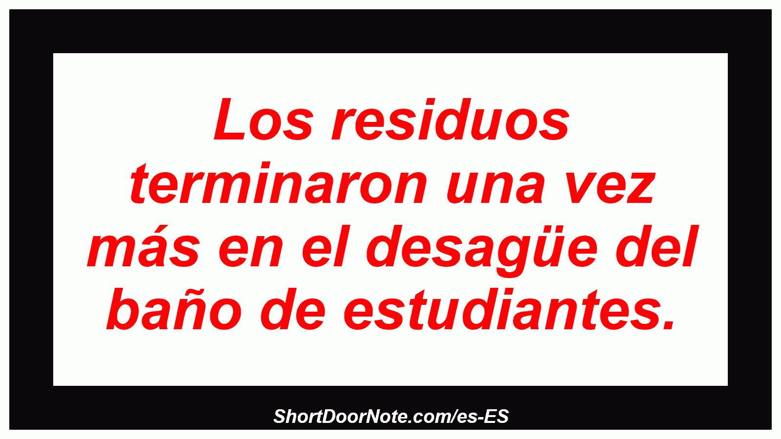 Los residuos terminaron una vez más en el desagüe del baño de estudiantes.
