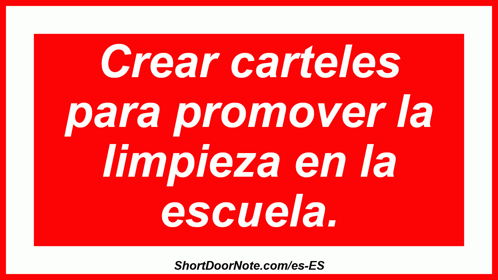 Crear carteles para promover la limpieza en la escuela.
