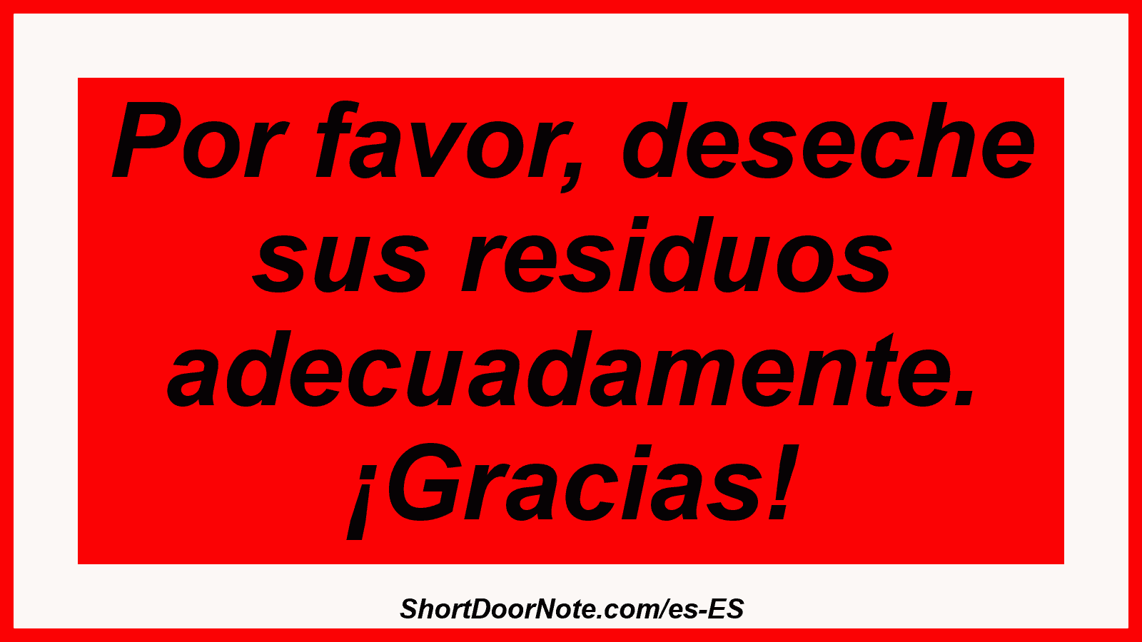 Por favor, deseche sus residuos adecuadamente. ¡Gracias!
