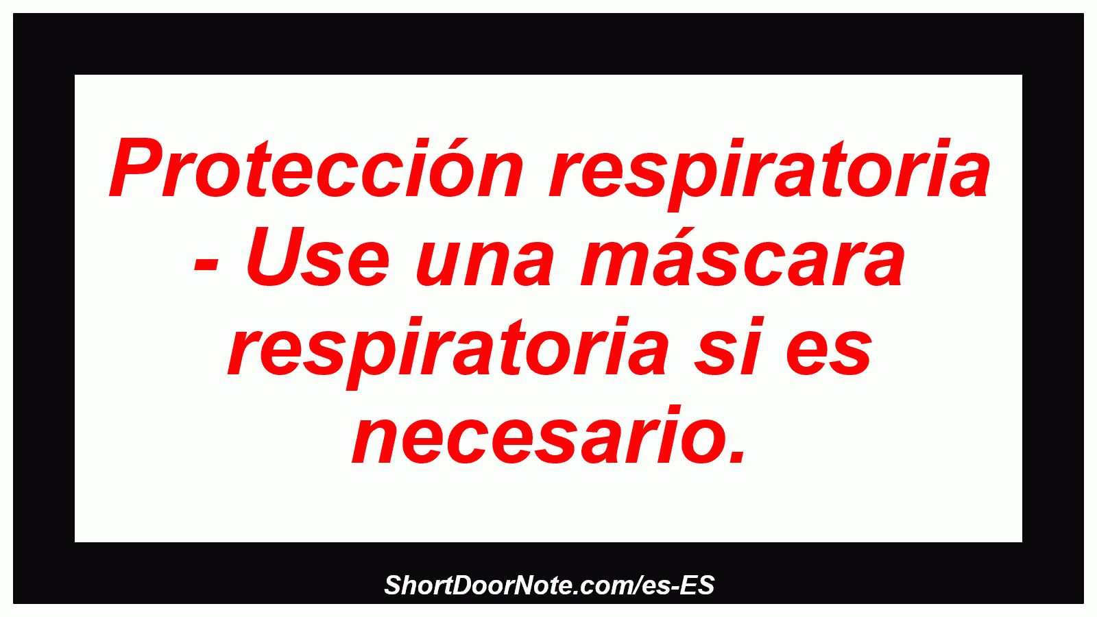 Protección respiratoria - Use una máscara respiratoria si es necesario.
