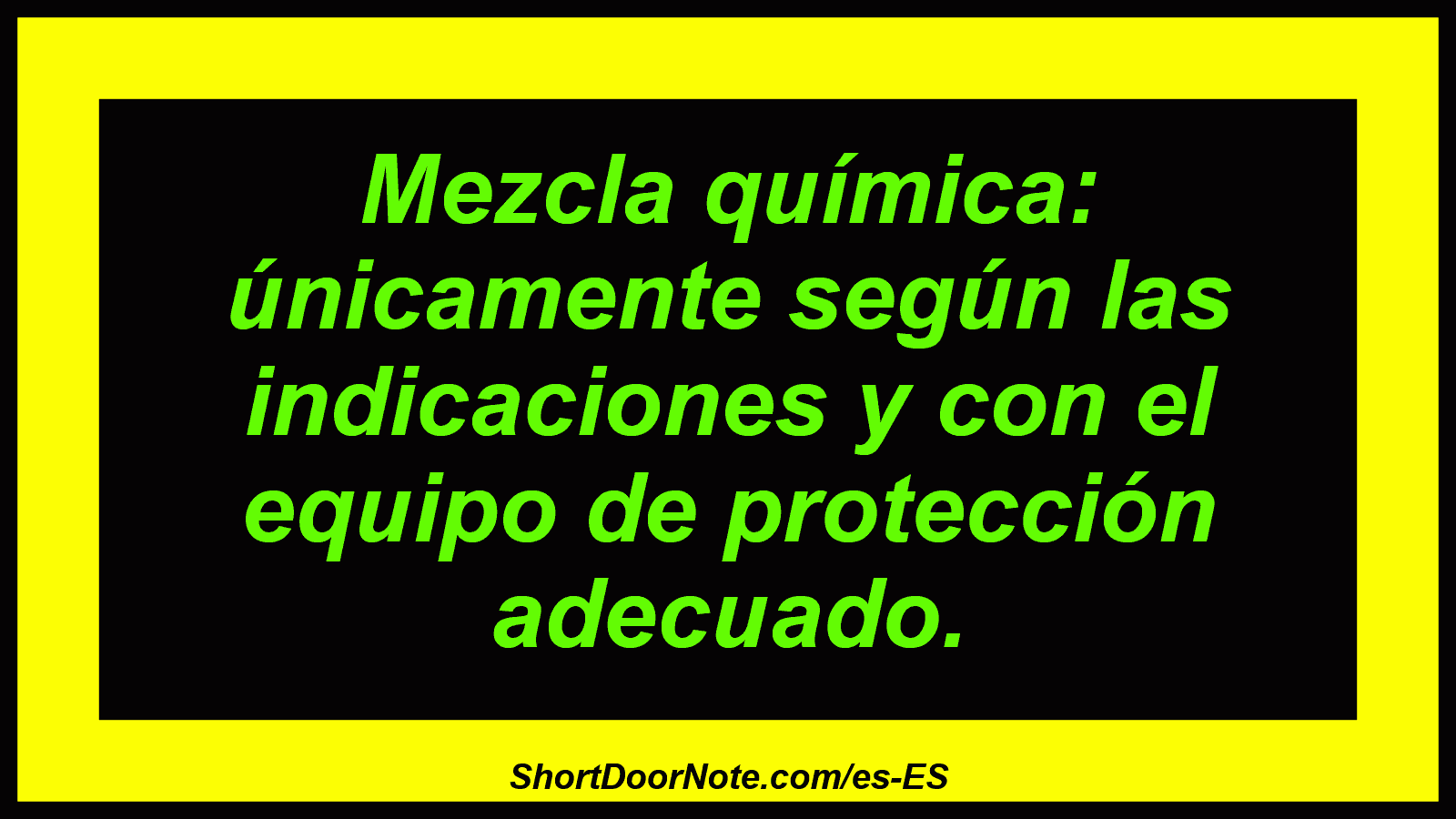 Mezcla química: únicamente según las indicaciones y con el equipo de protección adecuado.
