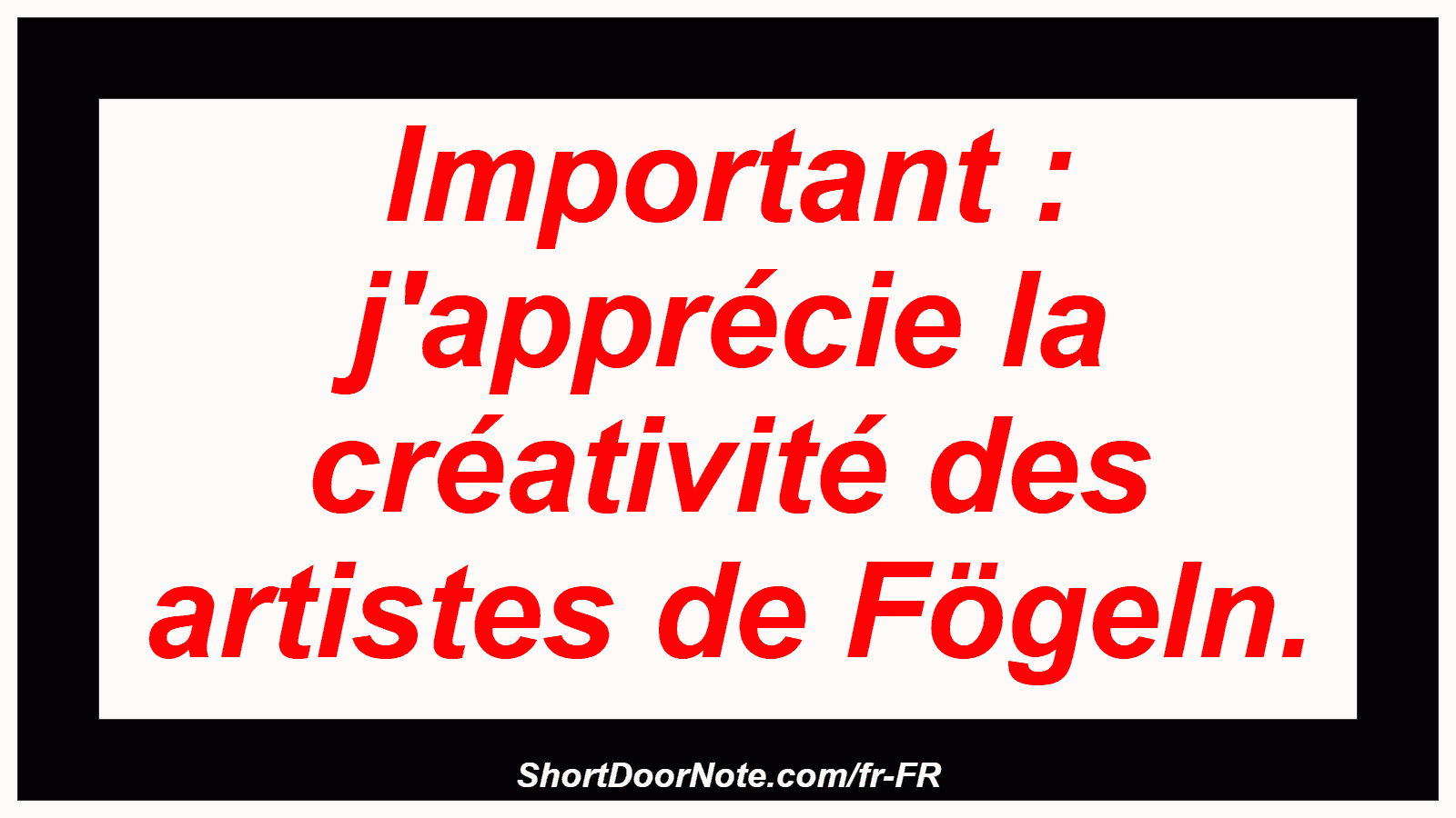 Important : j'apprécie la créativité des artistes de Fögeln.
