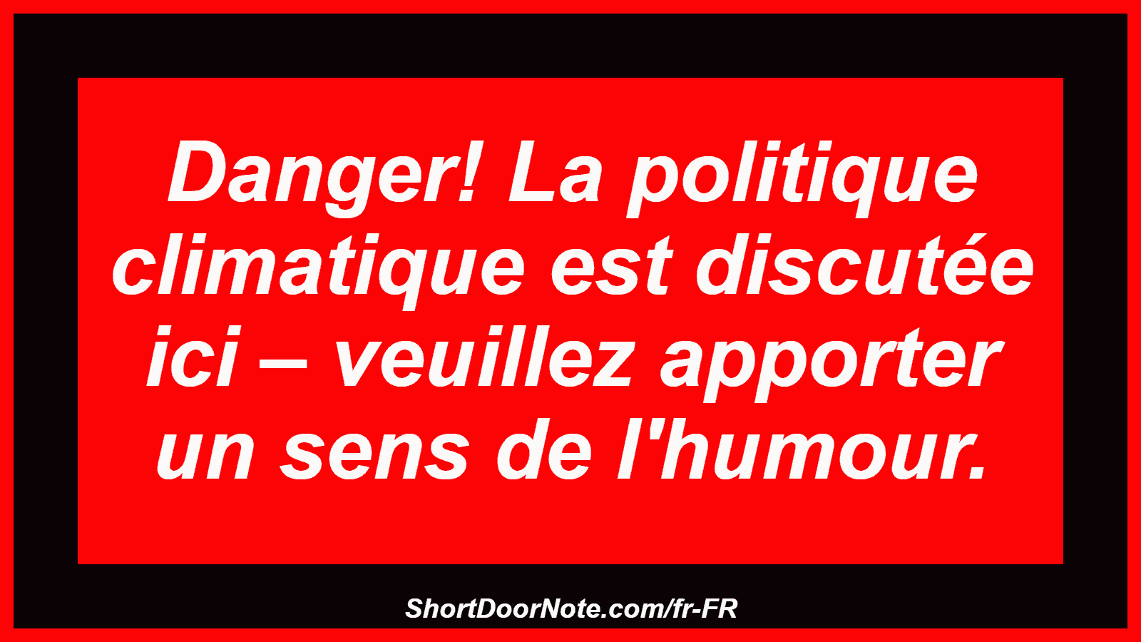 Danger! La politique climatique est discutée ici – veuillez apporter un sens de l'humour.
