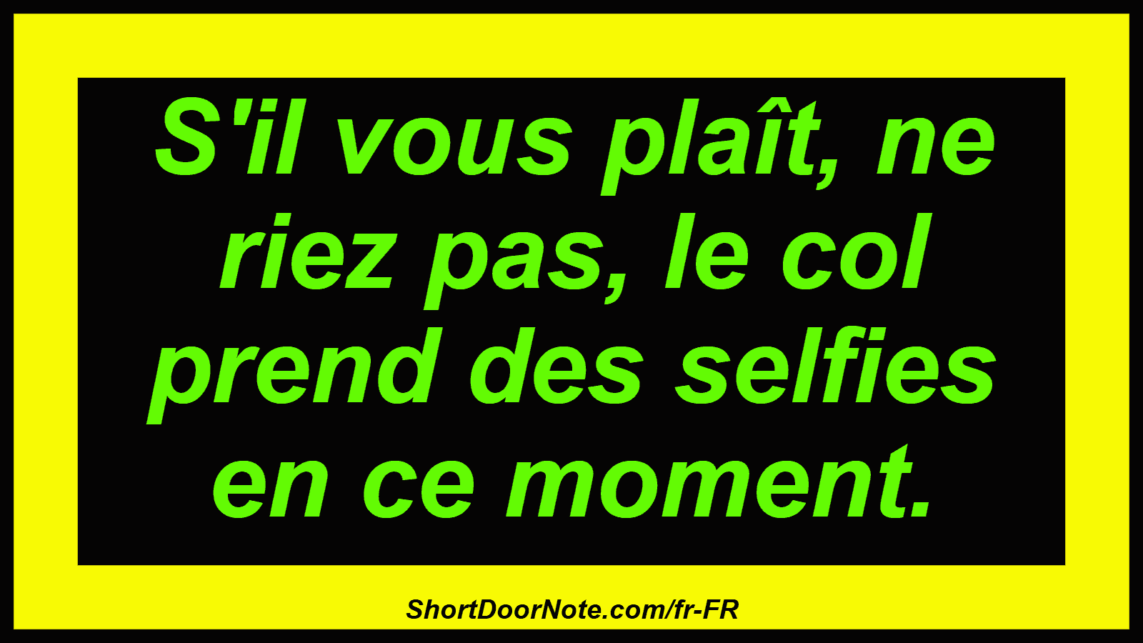 S'il vous plaît, ne riez pas, le col prend des selfies en ce moment.
