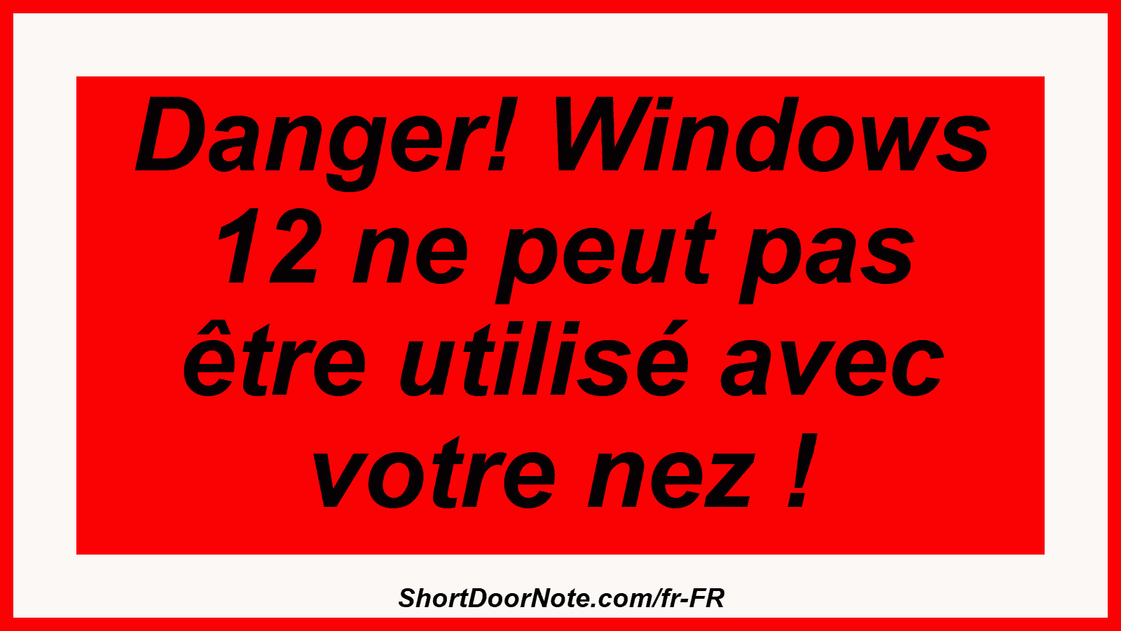 Danger! Windows 12 ne peut pas être utilisé avec votre nez !

