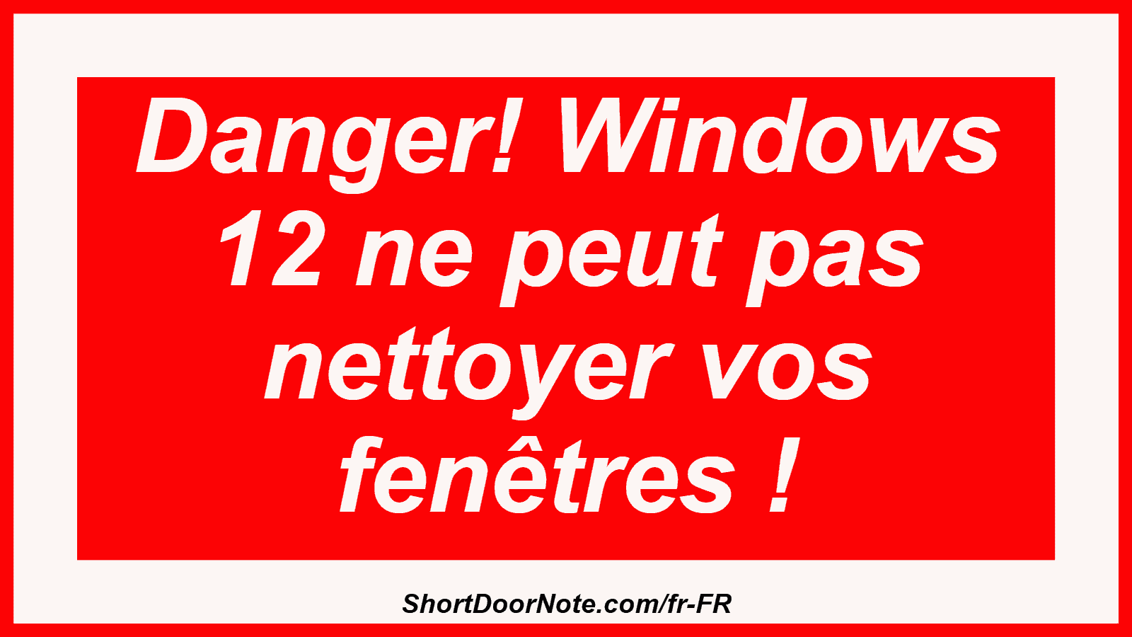 Danger! Windows 12 ne peut pas nettoyer vos fenêtres !
