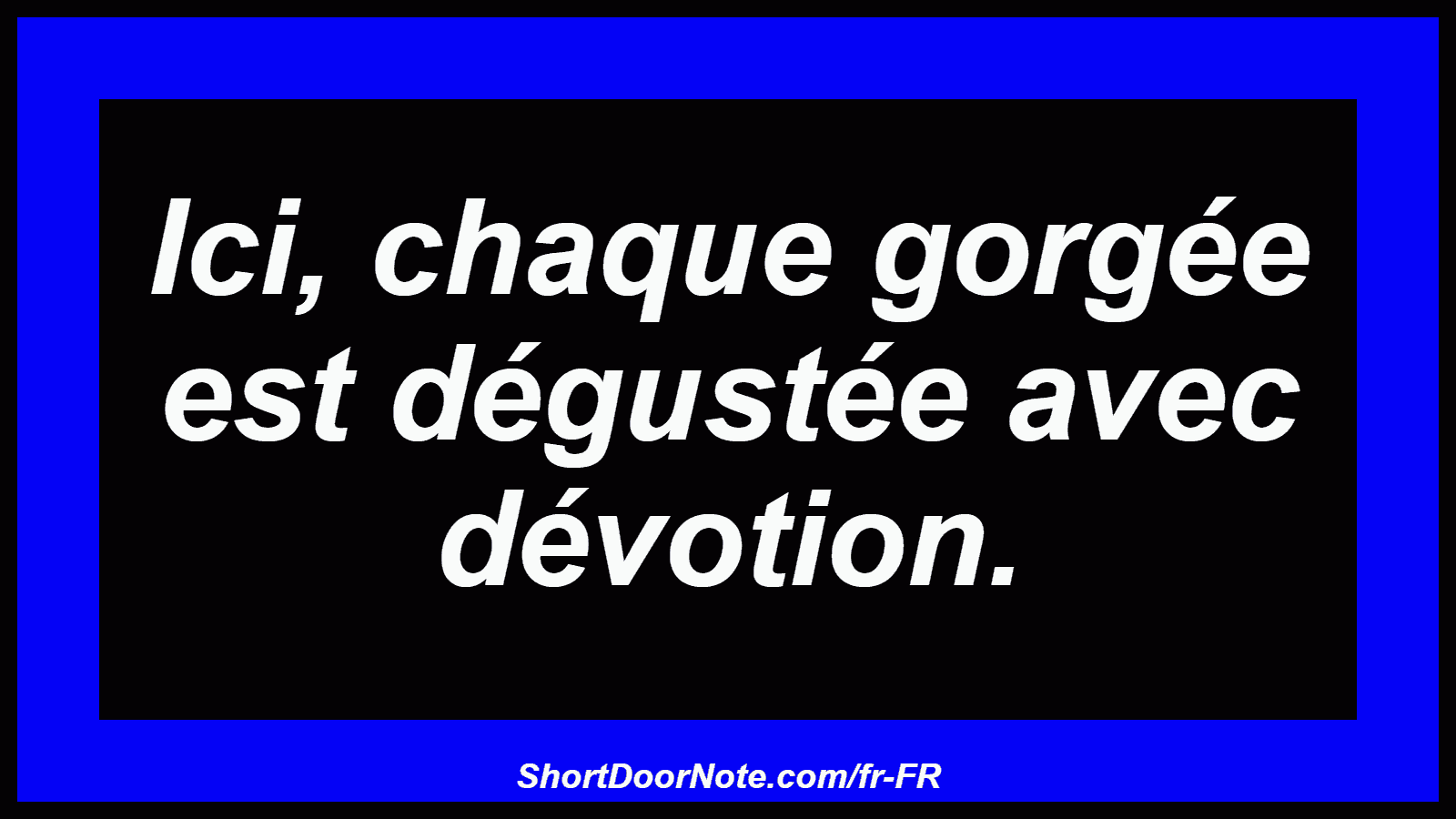 Ici, chaque gorgée est dégustée avec dévotion.
