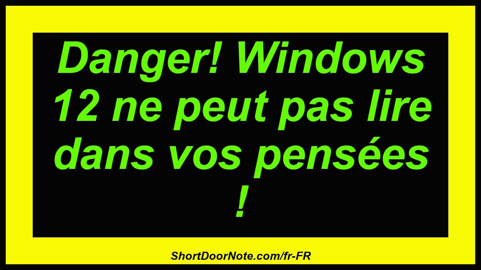 Danger! Windows 12 ne peut pas lire dans vos pensées !
