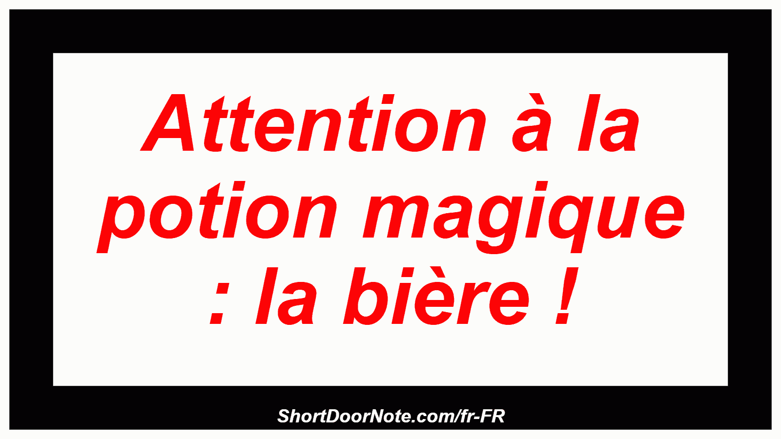 Attention à la potion magique : la bière !
