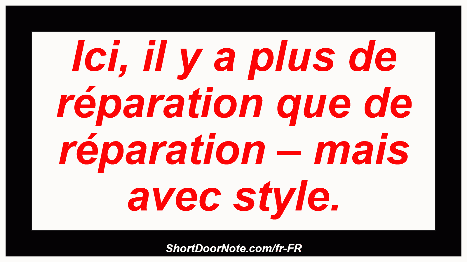 Ici, il y a plus de réparation que de réparation – mais avec style.
