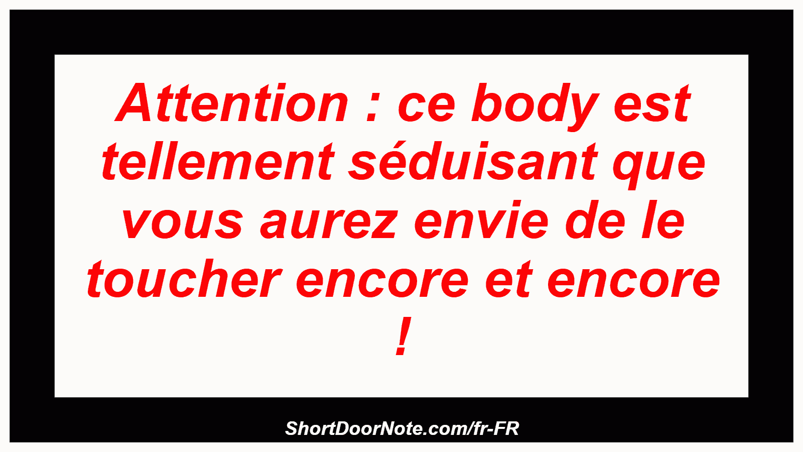 Attention : ce body est tellement séduisant que vous aurez envie de le toucher encore et encore !

