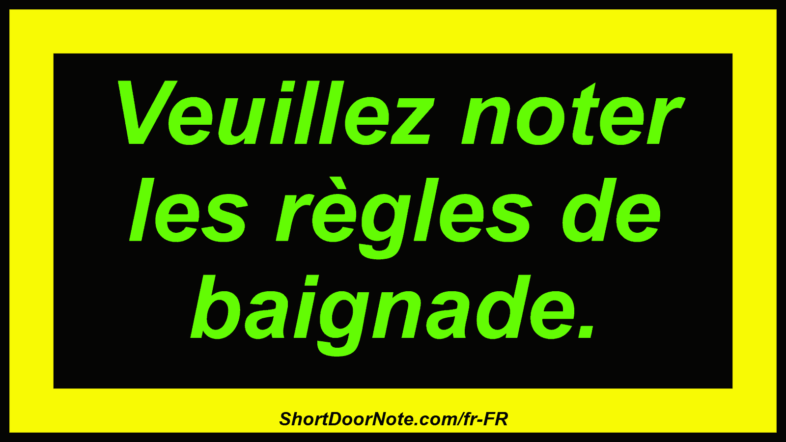 Veuillez noter les règles de baignade.
