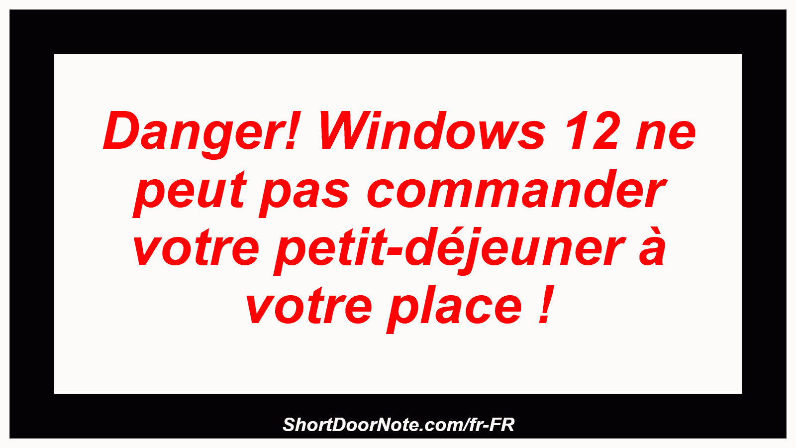Danger! Windows 12 ne peut pas commander votre petit-déjeuner à votre place !

