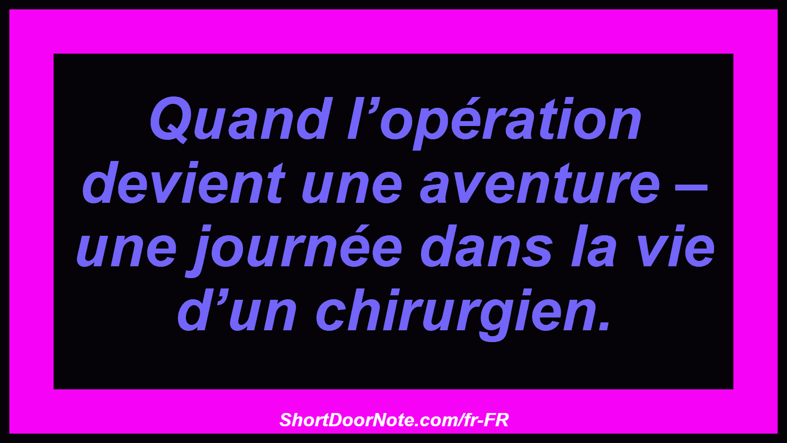 Quand l’opération devient une aventure – une journée dans la vie d’un chirurgien.
