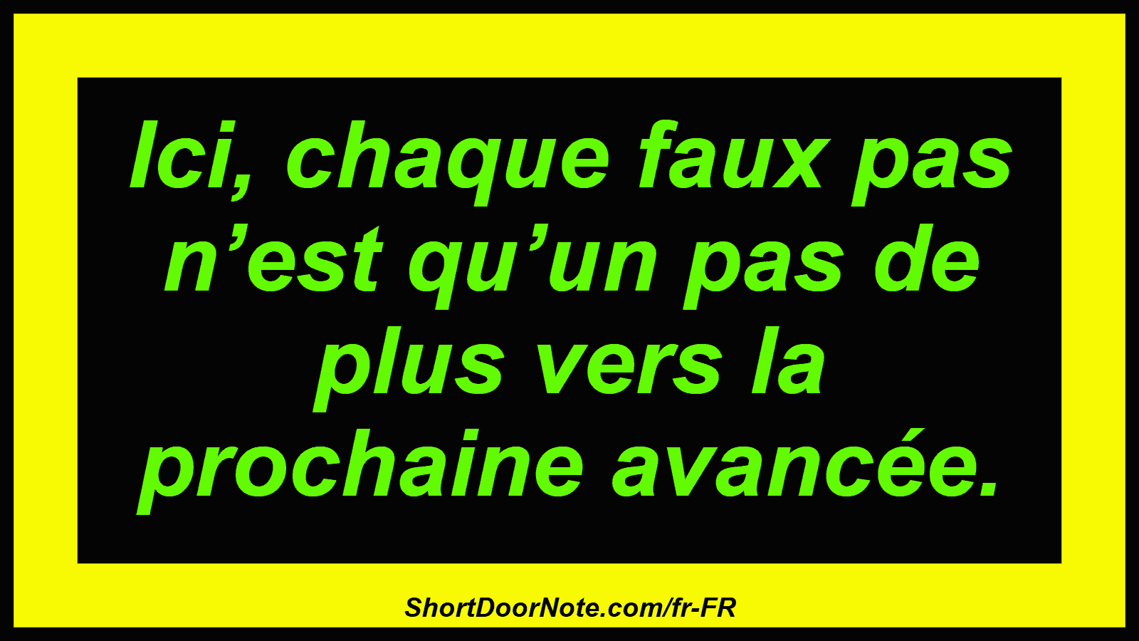 Ici, chaque faux pas n’est qu’un pas de plus vers la prochaine avancée.
