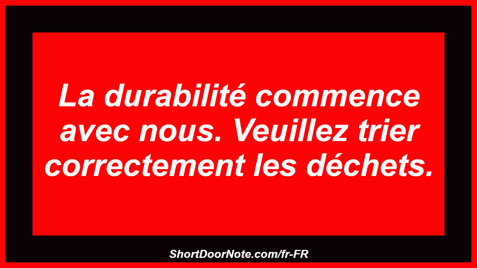 La durabilité commence avec nous. Veuillez trier correctement les déchets.
