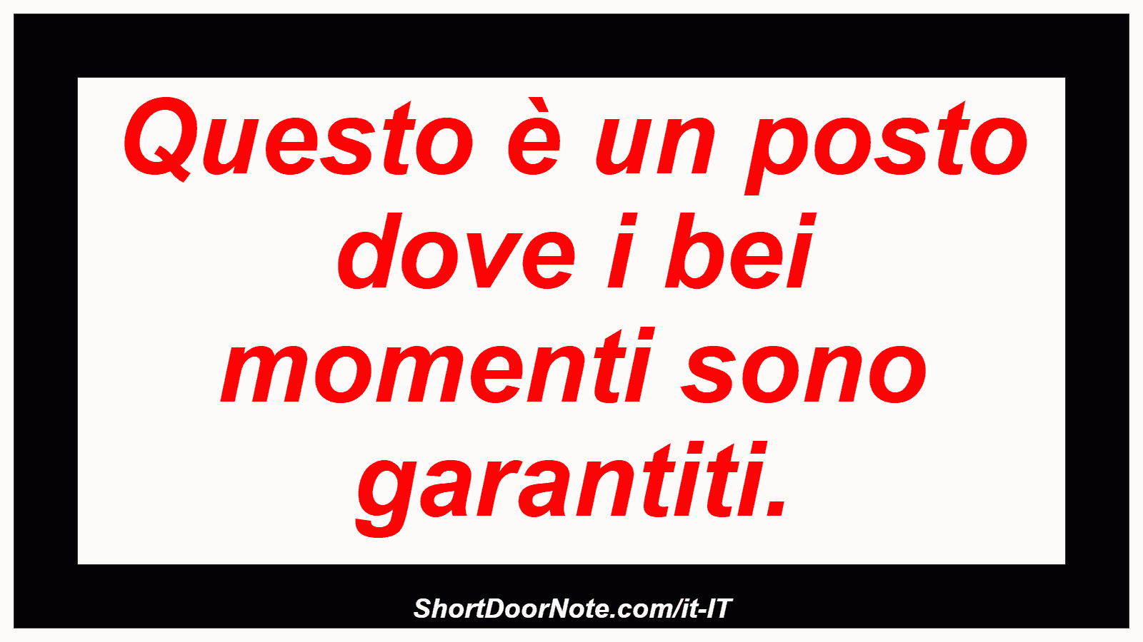 Questo è un posto dove i bei momenti sono garantiti.
