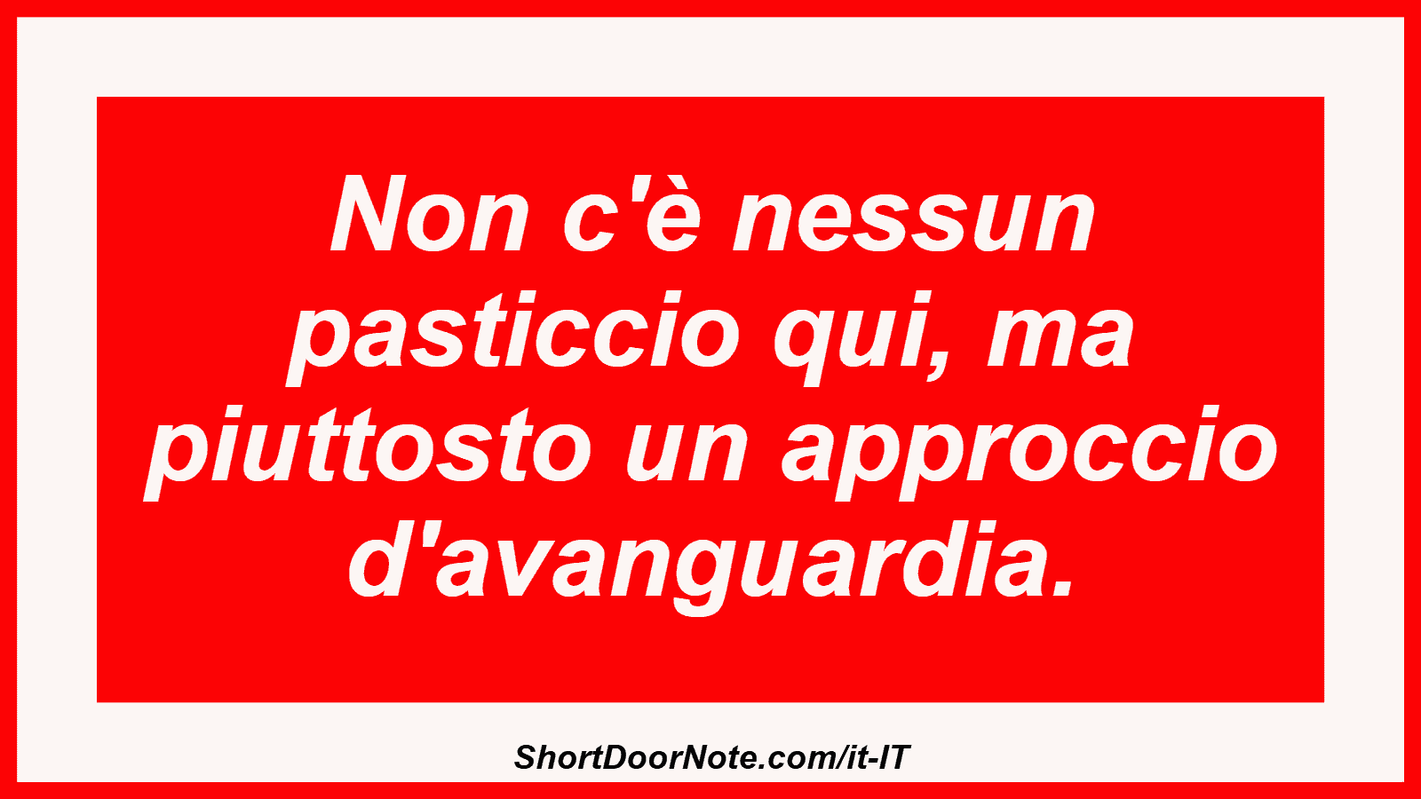Non c'è nessun pasticcio qui, ma piuttosto un approccio d'avanguardia.
