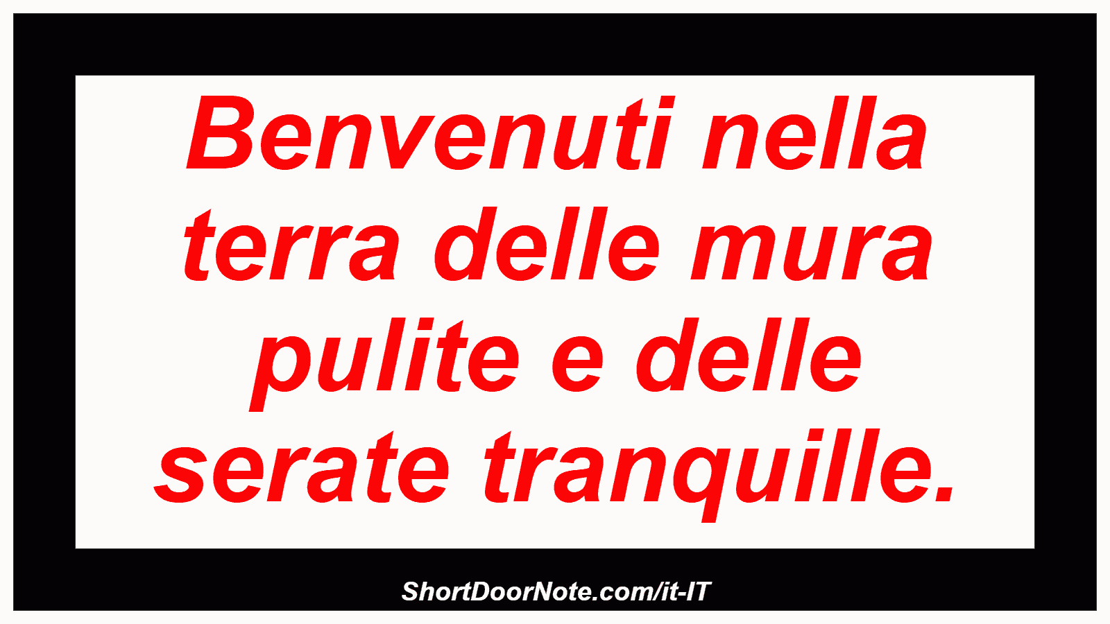 Benvenuti nella terra delle mura pulite e delle serate tranquille.

