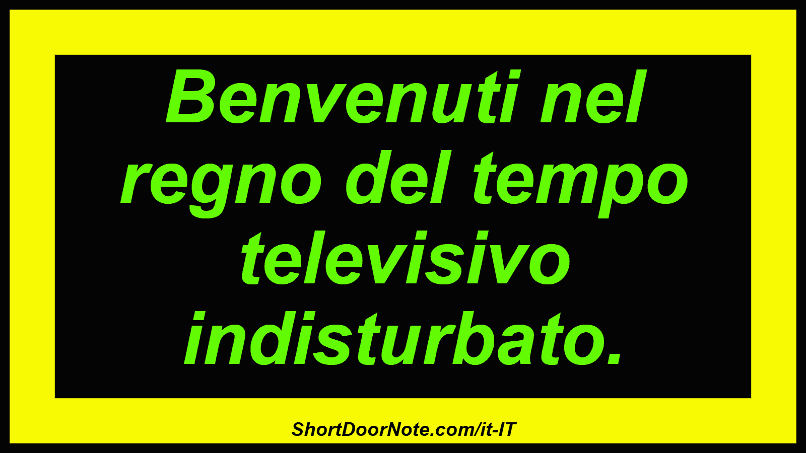 Benvenuti nel regno del tempo televisivo indisturbato.
