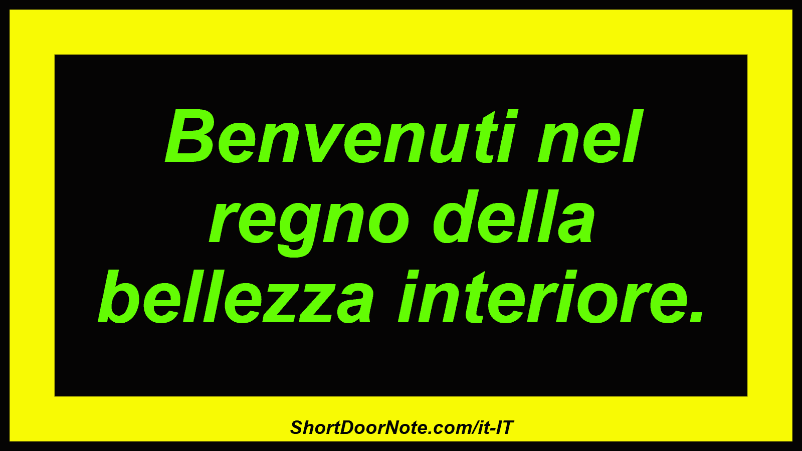 Benvenuti nel regno della bellezza interiore.
