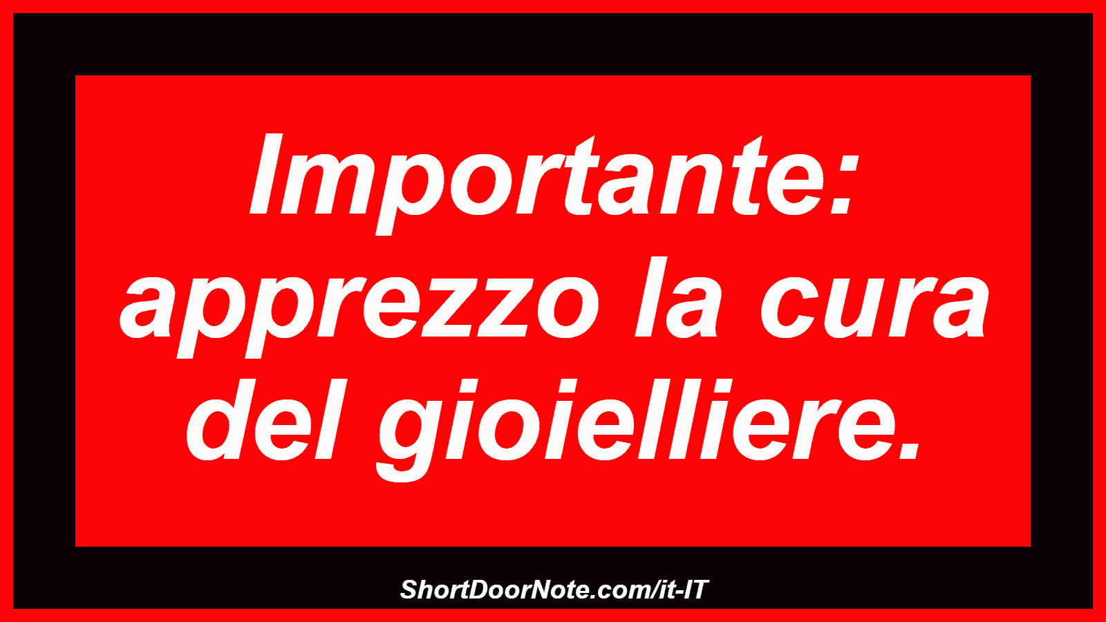 Importante: apprezzo la cura del gioielliere.

