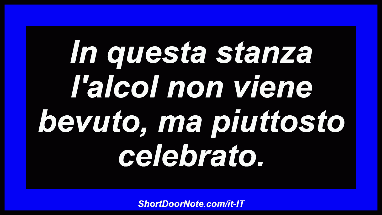 In questa stanza l'alcol non viene bevuto, ma piuttosto celebrato.
