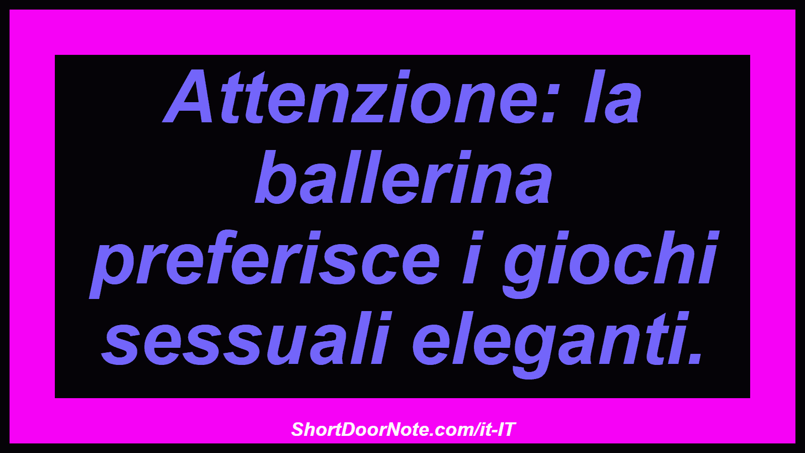 Attenzione: la ballerina preferisce i giochi sessuali eleganti.

