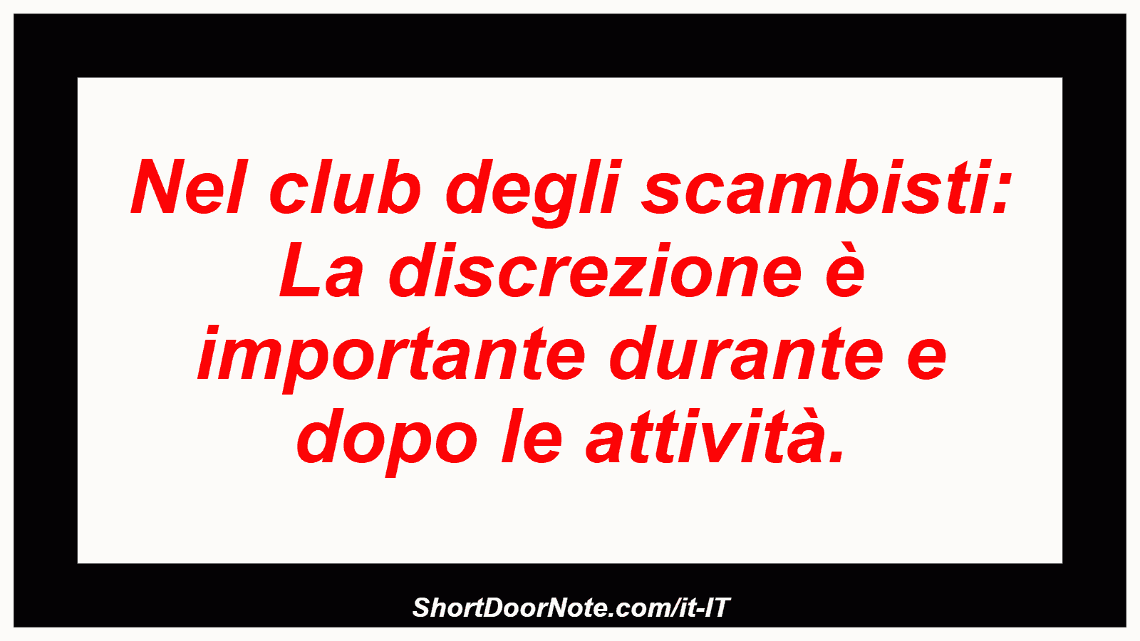 Nel club degli scambisti: La discrezione è importante durante e dopo le attività.

