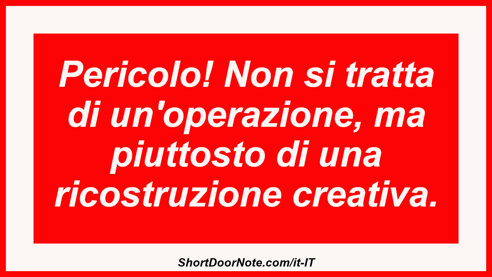 Pericolo! Non si tratta di un'operazione, ma piuttosto di una ricostruzione creativa.
