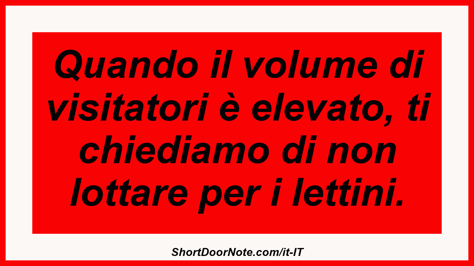 Quando il volume di visitatori è elevato, ti chiediamo di non lottare per i lettini.
