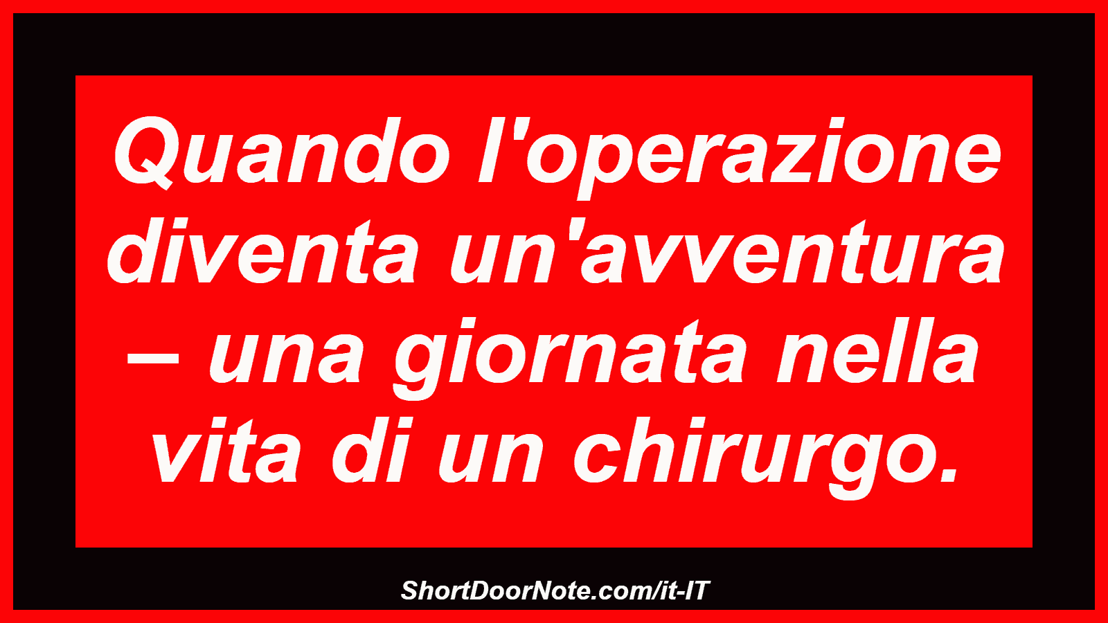 Quando l'operazione diventa un'avventura – una giornata nella vita di un chirurgo.
