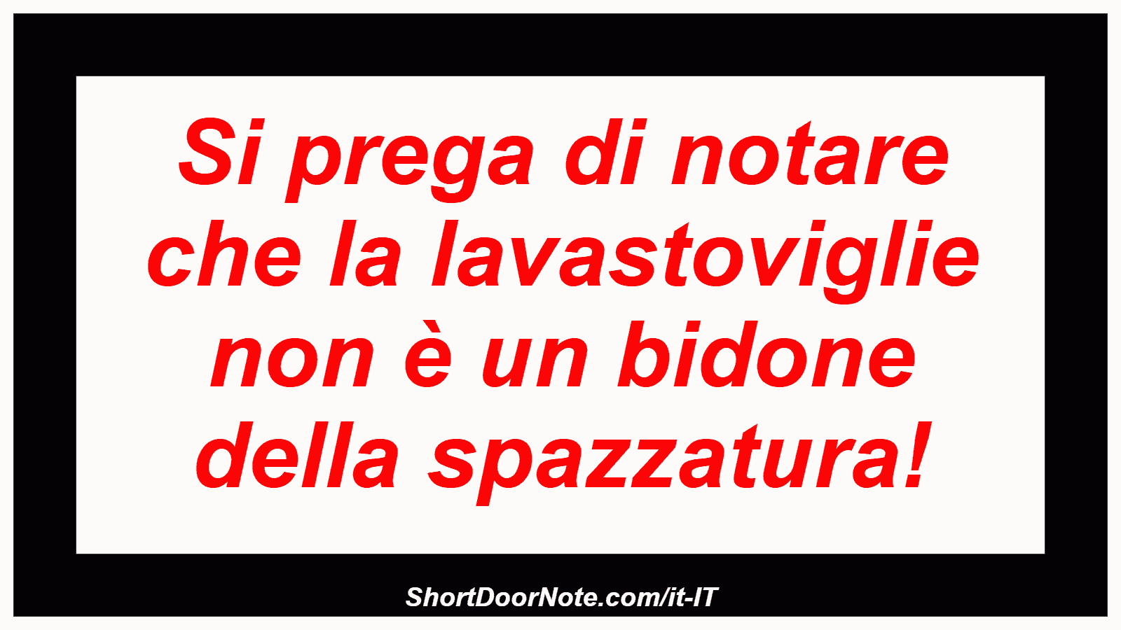 Si prega di notare che la lavastoviglie non è un bidone della spazzatura!
