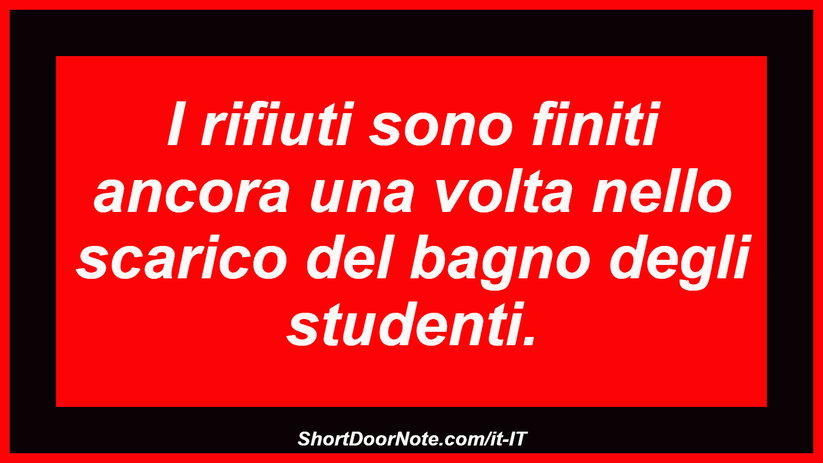 I rifiuti sono finiti ancora una volta nello scarico del bagno degli studenti.
