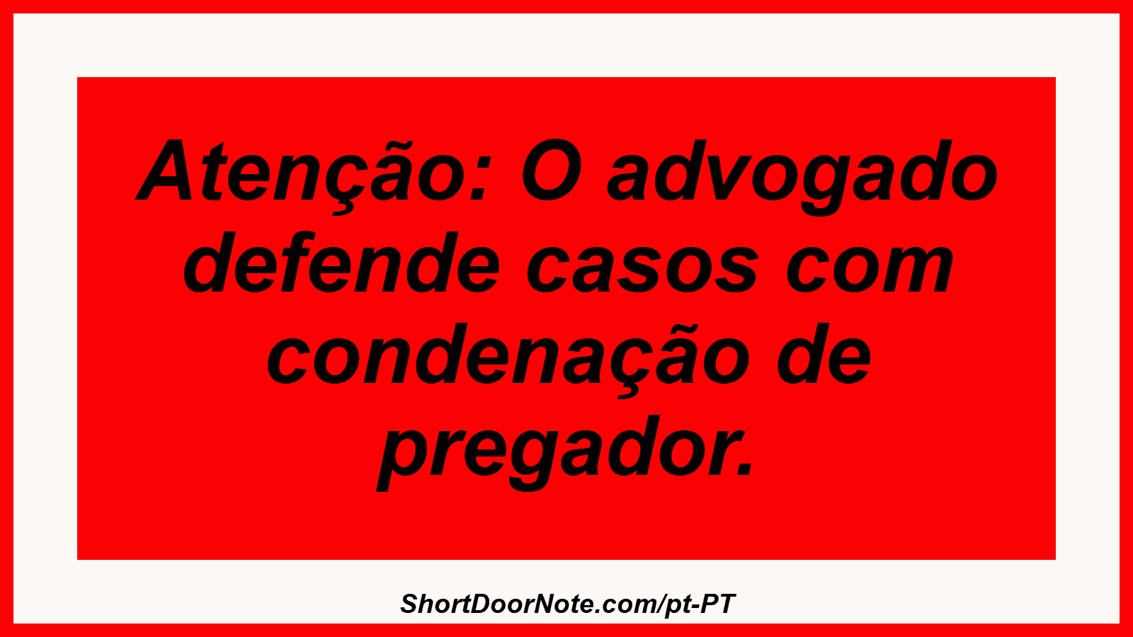 Atenção: O advogado defende casos com condenação de pregador.
