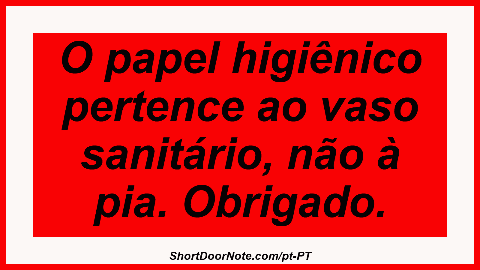 O papel higiênico pertence ao vaso sanitário, não à pia. Obrigado.
