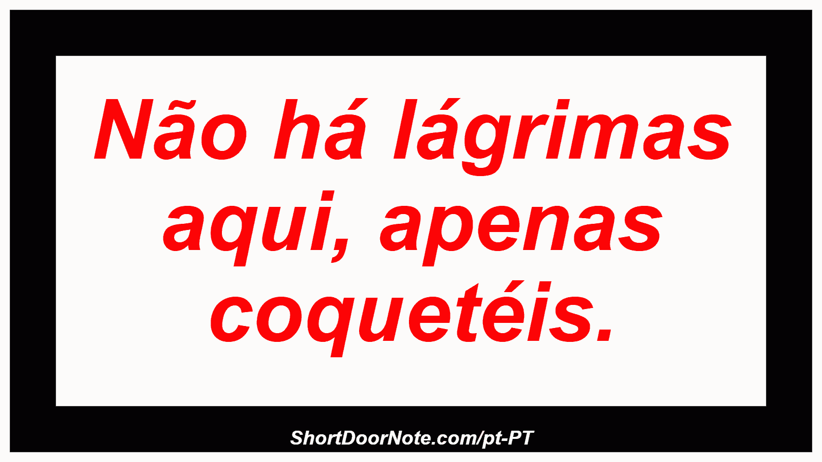 Não há lágrimas aqui, apenas coquetéis.
